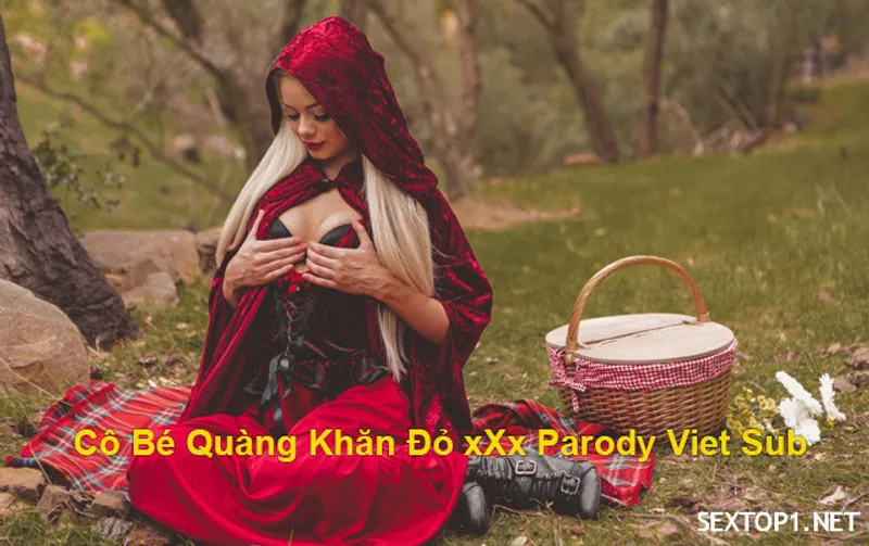 Lỗ lồn quàng khăn đỏ đụ parody vietsub